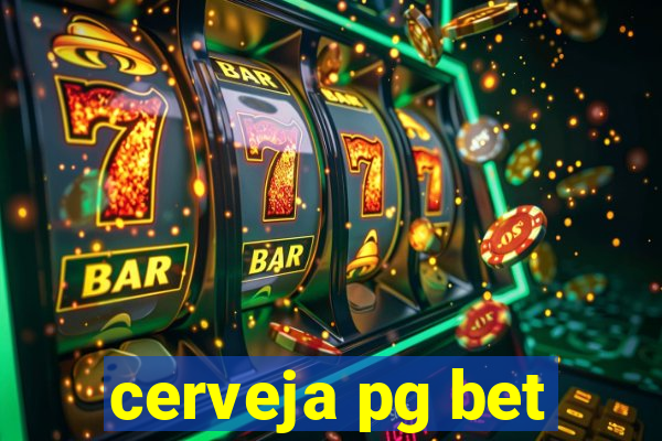 cerveja pg bet